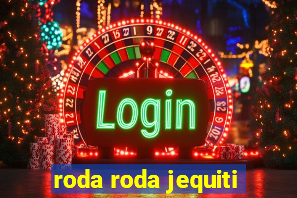 roda roda jequiti